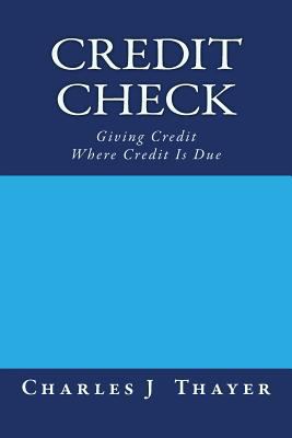 Credit Check: Giving Credit Where Credit Is Due 1532704364 Book Cover