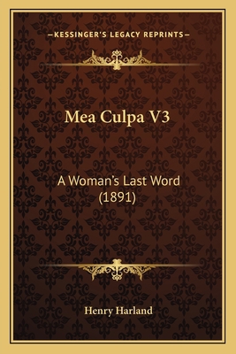 Mea Culpa V3: A Woman's Last Word (1891) 1164174770 Book Cover