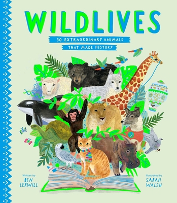 Wildlives: 50 Extraordinary Animals That Made H... 1534454845 Book Cover