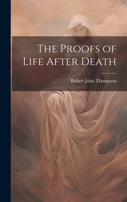 The Proofs of Life After Death 101947582X Book Cover