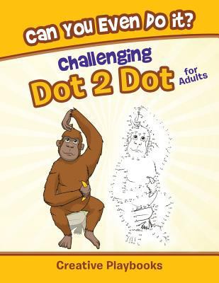 Can You Even Do it? Challenging Dot 2 Dot for A... 1683231791 Book Cover