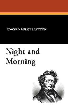 Night and Morning 1479410551 Book Cover