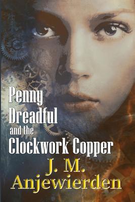 Penny Dreadful and the Clockwork Copper 1978423160 Book Cover