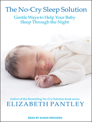 The No-Cry Sleep Solution: Gentle Ways to Help ... 1494512297 Book Cover