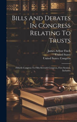 Bills And Debates In Congress Relating To Trust... 1020993456 Book Cover