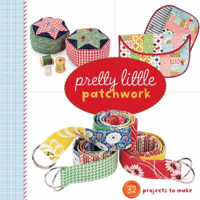Pretty Little Patchwork (Pretty Little Series) 1454708565 Book Cover
