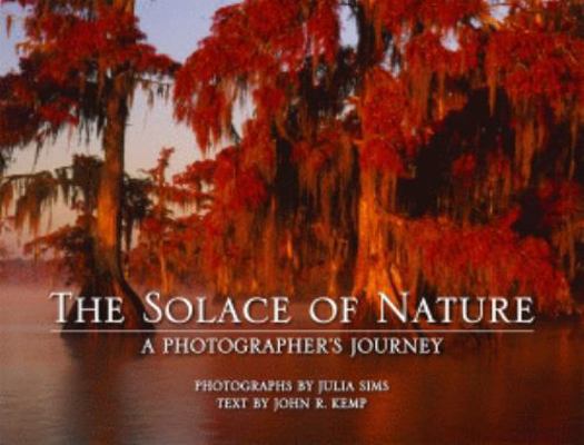 The Solace of Nature: A Photographer's Journey 1589805232 Book Cover