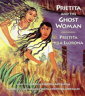 Prietita and the Ghost Woman/Prietita y La Llorona 0613344197 Book Cover