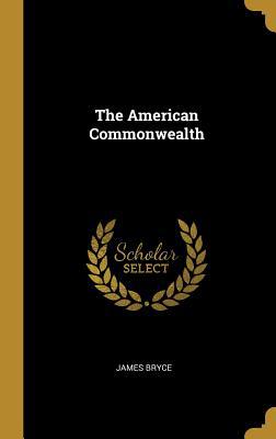 The American Commonwealth 0530934922 Book Cover