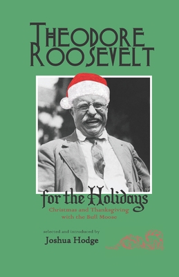 Theodore Roosevelt for the Holidays: Christmas ... B08M8Y5P29 Book Cover