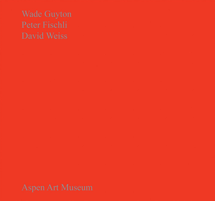 Wade Guyton, Peter Fischli, David Weiss 0934324867 Book Cover