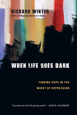When Life Goes Dark: Finding Hope in the Midst ... B00BO9ZUJC Book Cover