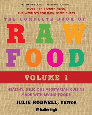 The Complete Book of Raw Food, Volume 1: Health... 1578263530 Book Cover