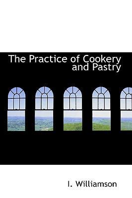 The Practice of Cookery and Pastry 1103353888 Book Cover