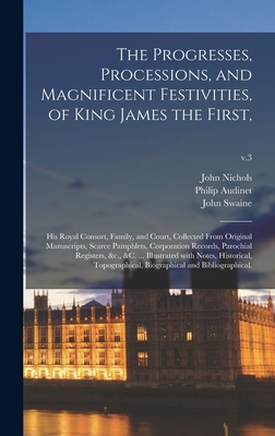 The Progresses, Processions, and Magnificent Fe... 1013813928 Book Cover