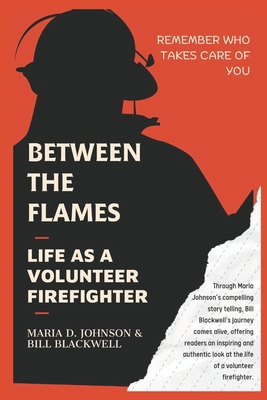 Between the Flames: Life as a Volunteer Firefig... B0D5YVX6PP Book Cover
