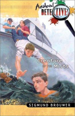Creature of the Mists (Accidental Detectives, B... 0764225693 Book Cover