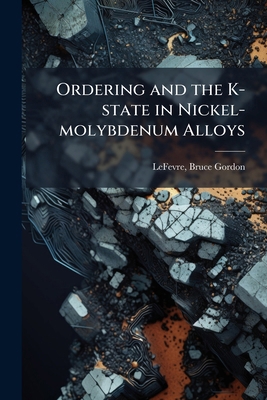 Ordering and the K-state in Nickel-molybdenum A... B0FJVS2RDP Book Cover