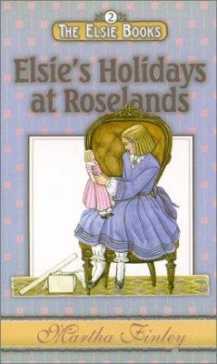 Elsie's Holidays at Roselands 1888306327 Book Cover