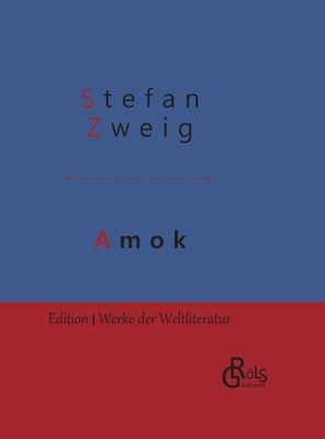 Amok: Novellen einer Leidenschaft - Gebundene A... [German] 3966372533 Book Cover