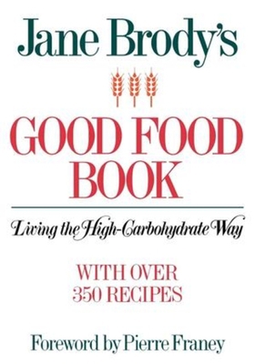 Jane Brody's Good Food Book: Living the High-Ca... 0393331881 Book Cover