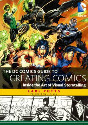 The DC Comics Guide to Creating Comics: Inside ... 0606321861 Book Cover