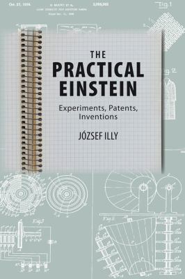 The Practical Einstein: Experiments, Patents, I... 1421404575 Book Cover