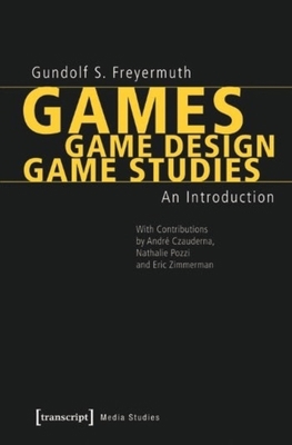 Games Game Design Game Studies: An Introduction 383762983X Book Cover