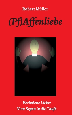 (Pf)Affenliebe: Verbotene Liebe: Vom Segen in d... [German] 3749777608 Book Cover