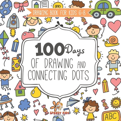 Drawing Book for Kids 6-8. 100 Days of Drawing ... B0DQ2PRCV8 Book Cover