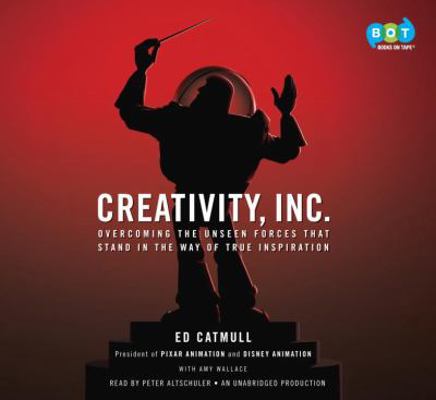 Creativity, Inc.: Overcoming the Unseen Forces ... 0804127468 Book Cover