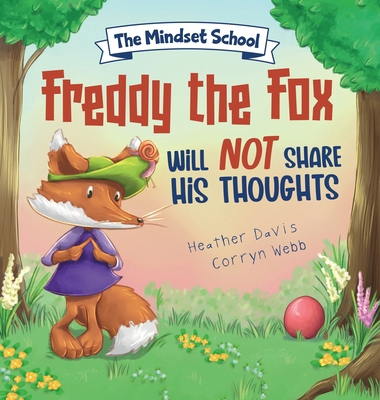 Freddy the Fox Will Not Share His Thoughts B0BM4485LV Book Cover