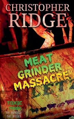 Meat Grinder Massacre B0HKLTNQ7Z Book Cover