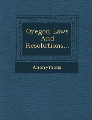 Oregon Laws and Resolutions... 1286969905 Book Cover