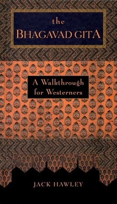 The Bhagavad Gita: A Walkthrough for Westerners 1577311477 Book Cover