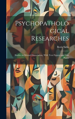 Psychopathological Researches: Studies in Menta... 1020734434 Book Cover