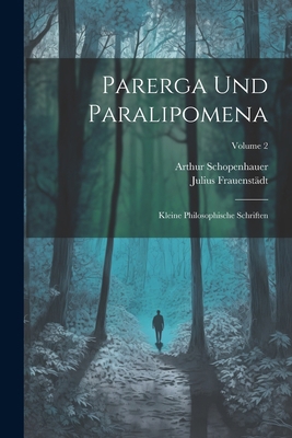 Parerga Und Paralipomena: Kleine Philosophische... 1021335827 Book Cover