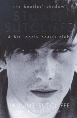 The Beatles' Shadow: Stuart Sutcliffe & His Lon... 028307342X Book Cover