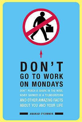 Don't Go To Work On Mondays: Don't Punch a Shar... 1843172712 Book Cover