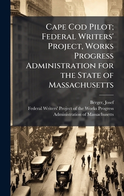 Cape Cod Pilot; Federal Writers' Project, Works... 1024197492 Book Cover