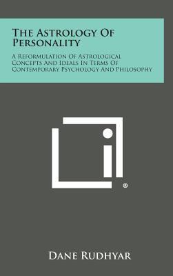 The Astrology of Personality: A Reformulation o... 1258923505 Book Cover