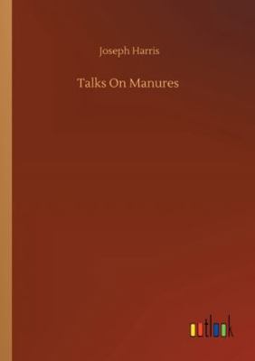 Talks On Manures 3752312238 Book Cover