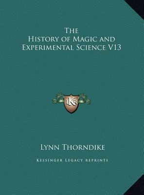 The History of Magic and Experimental Science V13 1169783856 Book Cover