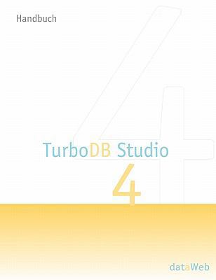 TurboDB Studio Handbuch: Version 4 [German] 3833451068 Book Cover