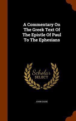 A Commentary On The Greek Text Of The Epistle O... 1346220573 Book Cover