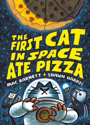 The First Cat in Space Ate Pizza: A Graphic Novel 0063084082 Book Cover
