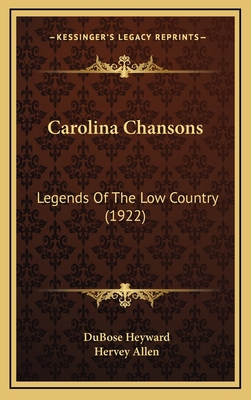 Carolina Chansons: Legends Of The Low Country (... 1164221760 Book Cover