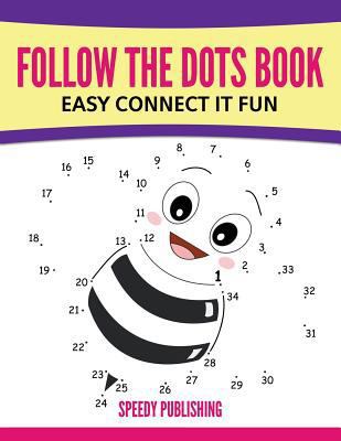 Follow The Dots Book Easy Connect It Fun 1681452650 Book Cover