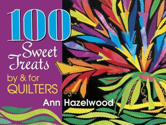 100 Sweet Treats by & for Quilters 1574326627 Book Cover