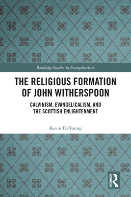 The Religious Formation of John Witherspoon: Ca... 0367350890 Book Cover